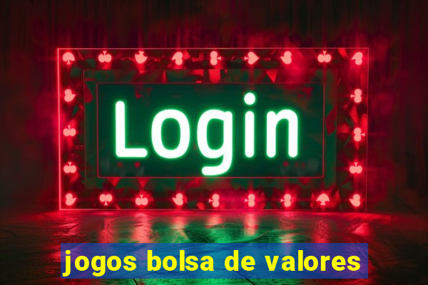 jogos bolsa de valores